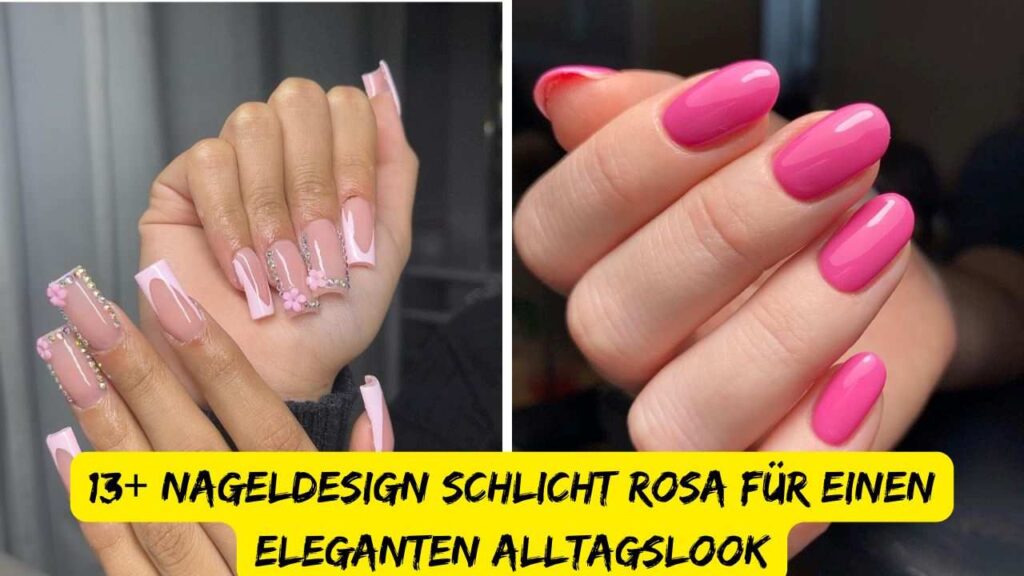 Nageldesign schlicht Rosa für einen eleganten Alltagslook