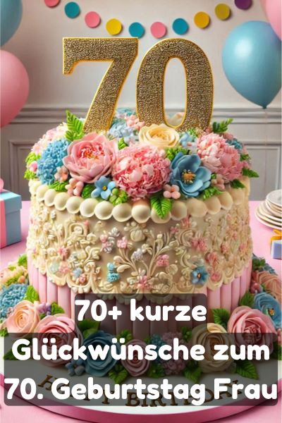 Glückwünsche zum 70. Geburtstag Frau